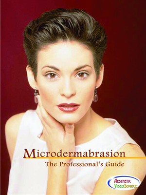 Microdermabrasion: The Professional’s Guide