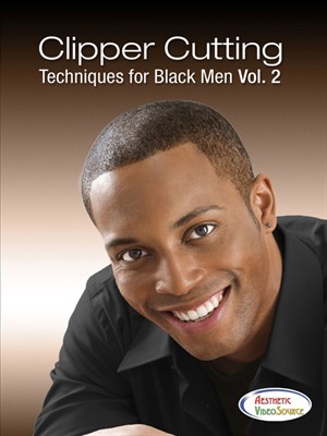 Clipper Cutting Techniques For Black Men, Vol. 2
